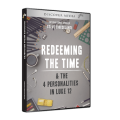 Redeeming the Time & The 4 Personalities in Luke 12